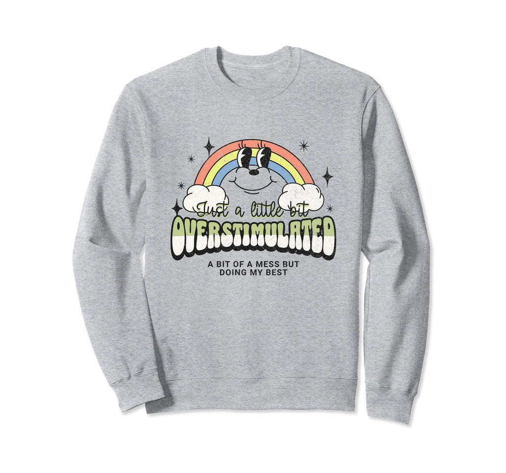 Funny Overstimulated Mental Health Sweatshirt - Custom Art Print for Adults - T-Shirt, Sweatshirt, Hoodie
