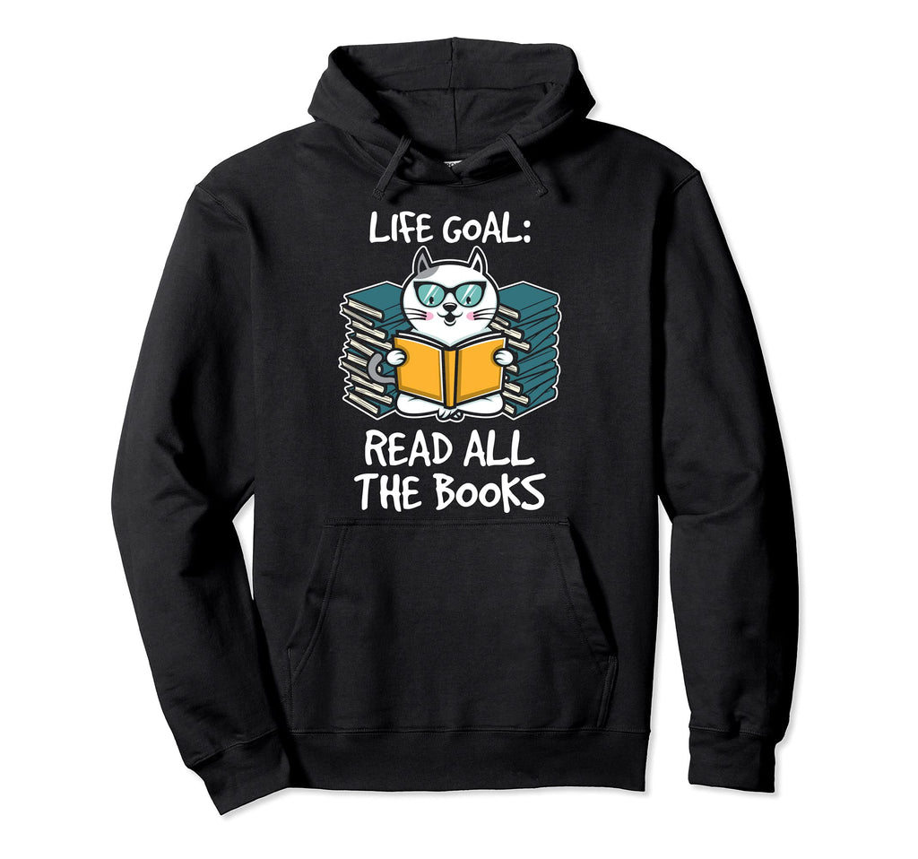 Life Goal Read All Books Artwork Book Hoodie - Aesthetic Graphic Unisex - T-Shirt, Sweatshirt, Hoodie