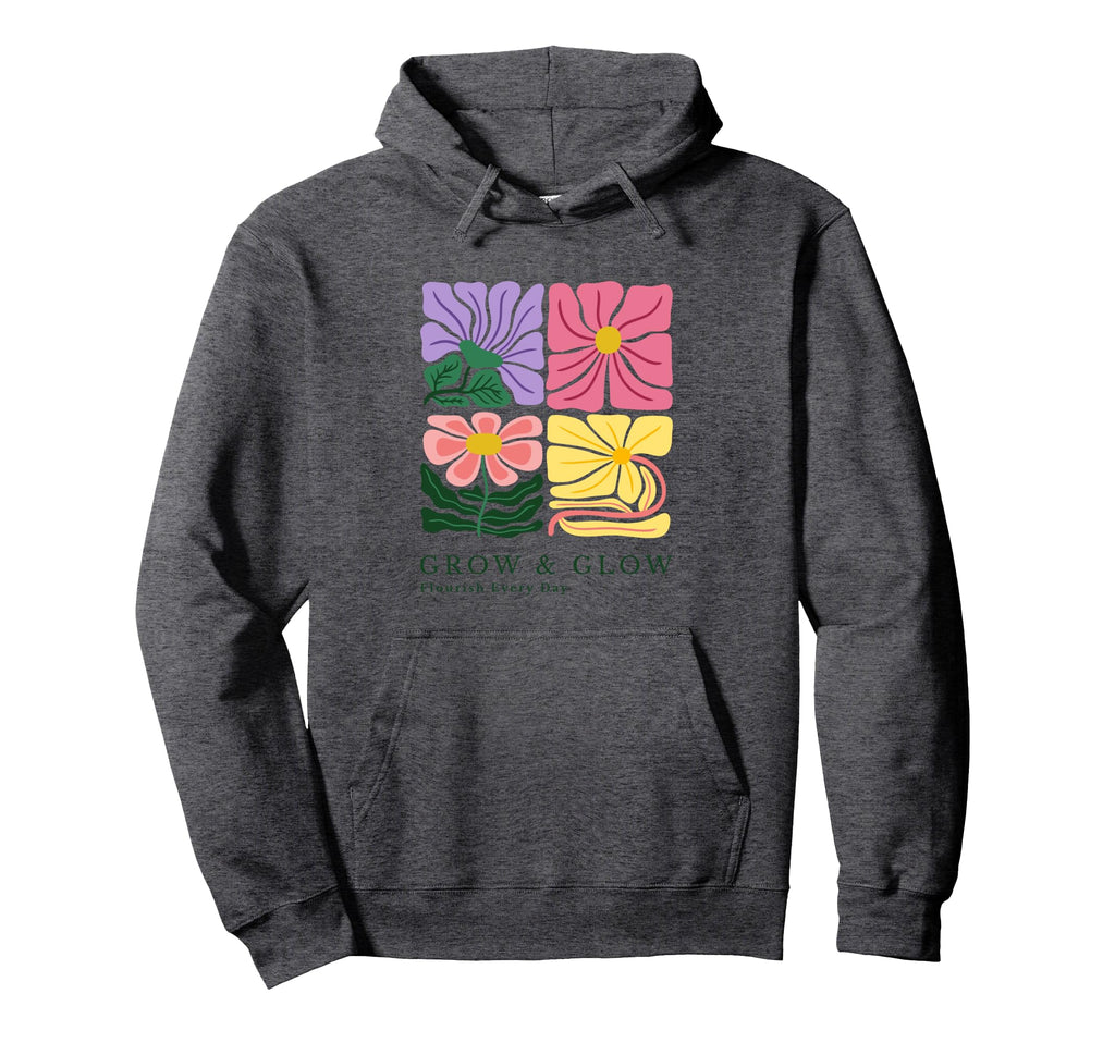 Grow And Glow Flowers Motivation Hoodie - Minimalist Print for Adults - T-Shirt, Sweatshirt, Hoodie