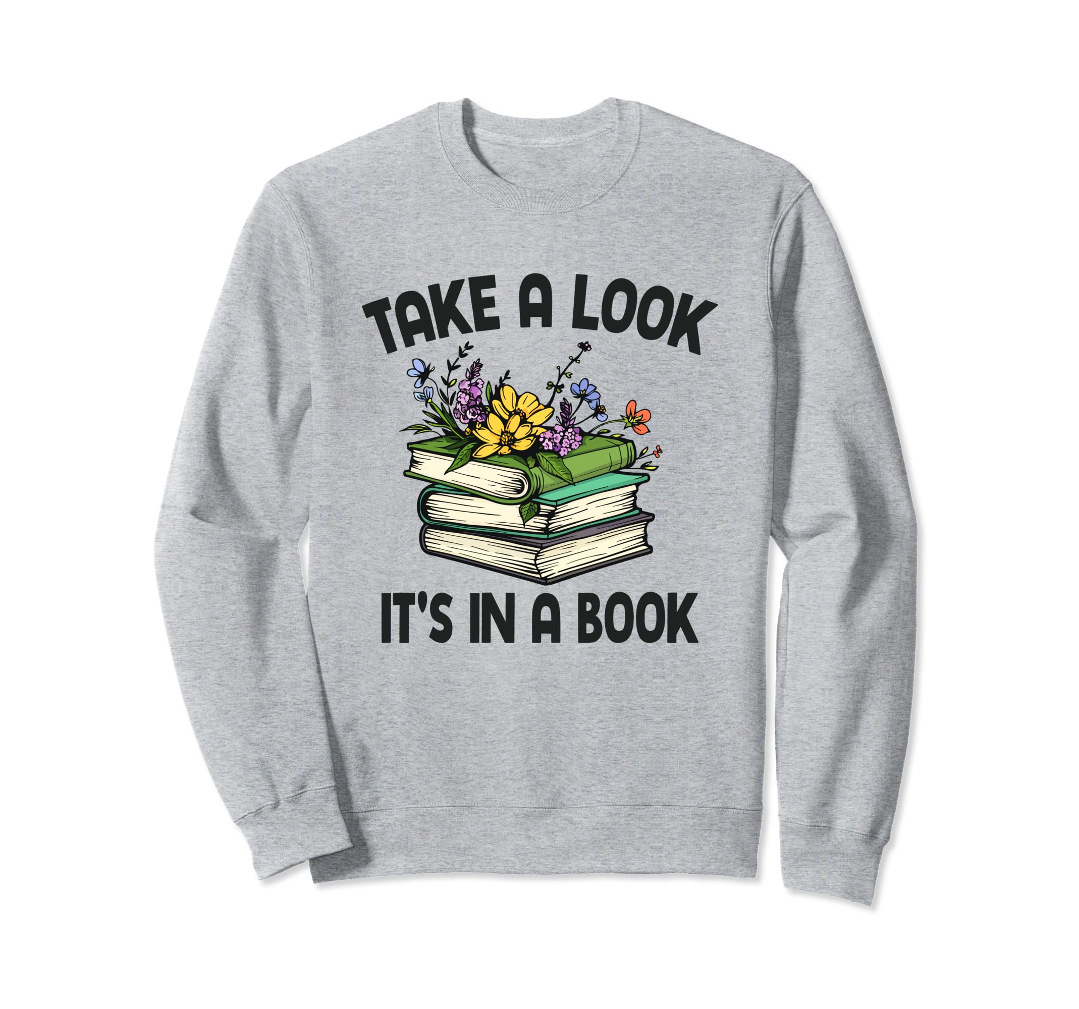 Take Its Book Sweatshirt - Unique Graphic for Adults - T-Shirt, Sweatshirt, Hoodie