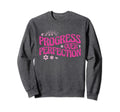Progress Over Perfection Special Sweatshirt - Minimalist Print for Adults - T-Shirt, Sweatshirt, Hoodie
