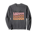 You Are Enough Positive Mindset Sweatshirt - Minimalist Print for Adults - T-Shirt, Sweatshirt, Hoodie