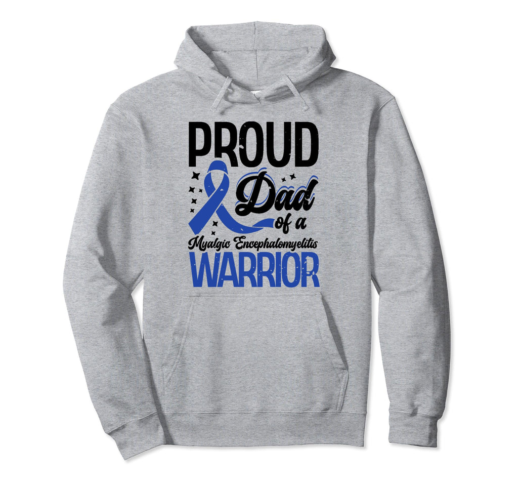 Proud Dad Myalgic Encephalomyelitis Hoodie - Streetwear Style for Adults - T-Shirt, Sweatshirt, Hoodie