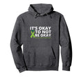 Suicide Depression Its Okay To Not Hoodie - Aesthetic Graphic for Adults - T-Shirt, Sweatshirt, Hoodie