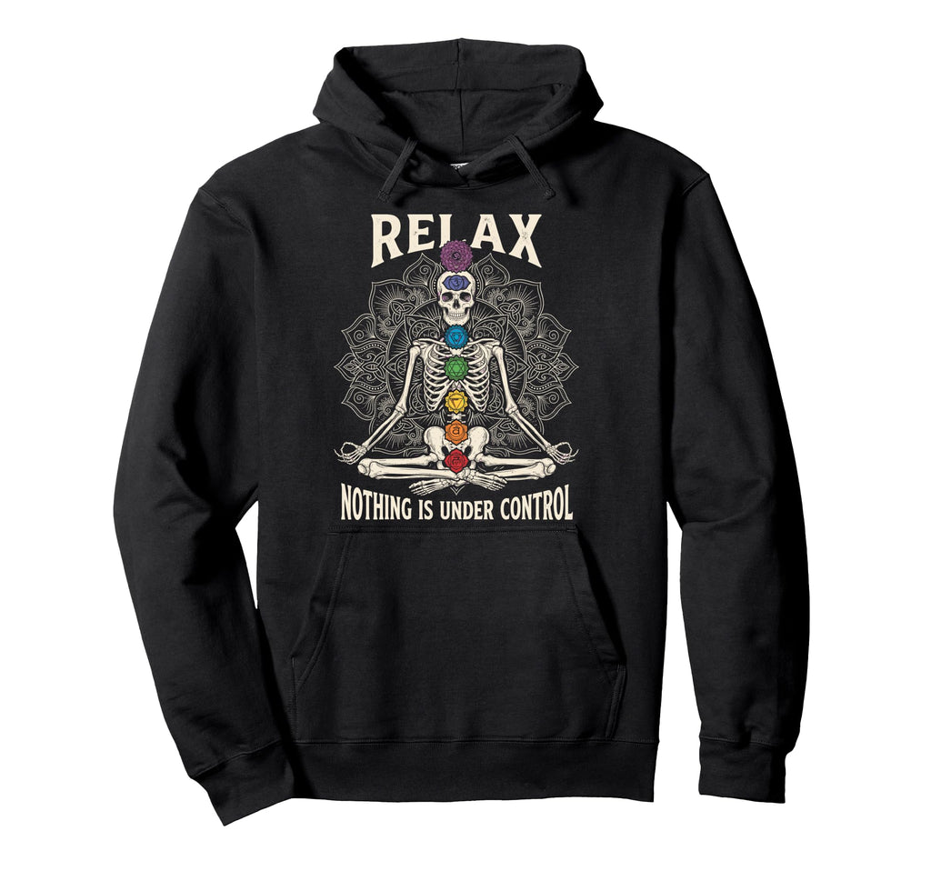 Relax Nothing Is Under Control Yoga Hoodie - Aesthetic Graphic Men Women - T-Shirt, Sweatshirt, Hoodie