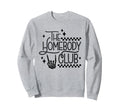 Homebody Club Introvert Funny Sweatshirt - Custom Art Print Unisex - T-Shirt, Sweatshirt, Hoodie