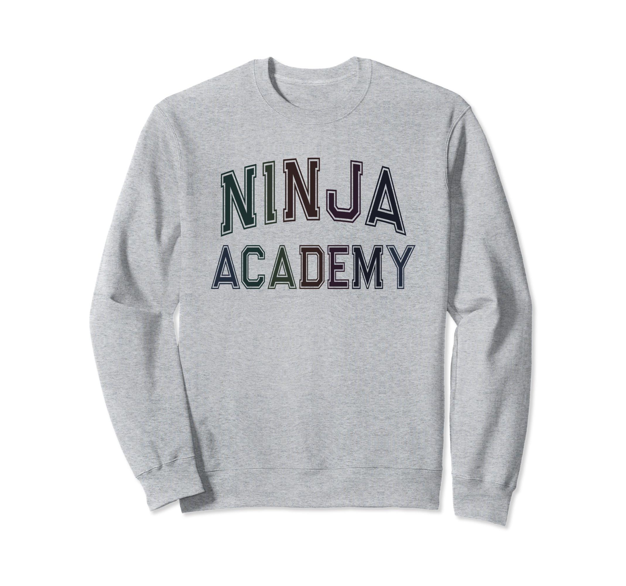 Silly Sarcastic Ninja Academy Sweatshirt - Streetwear Style for Adults - T-Shirt, Sweatshirt, Hoodie