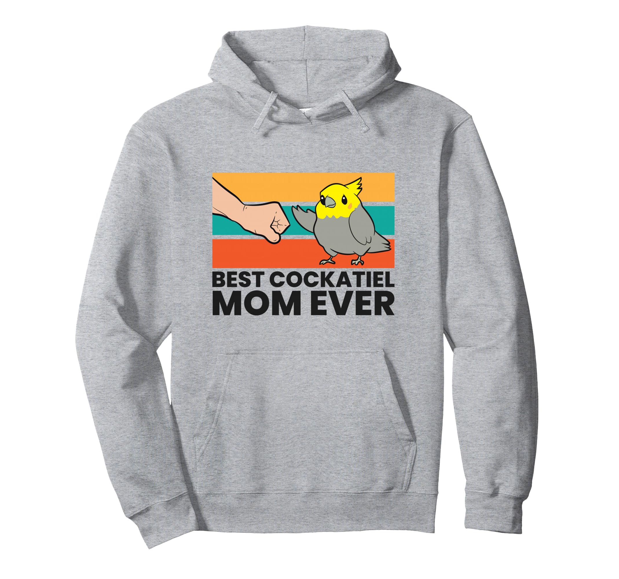 Best Cockatiel Mom Ever Bird Cockatiel Hoodie - Fun Novelty Design Unisex - T-Shirt, Sweatshirt, Hoodie