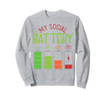 My Social Battery Antisocial Not Sweatshirt - Fun Novelty Design Men Women - T-Shirt, Sweatshirt, Hoodie