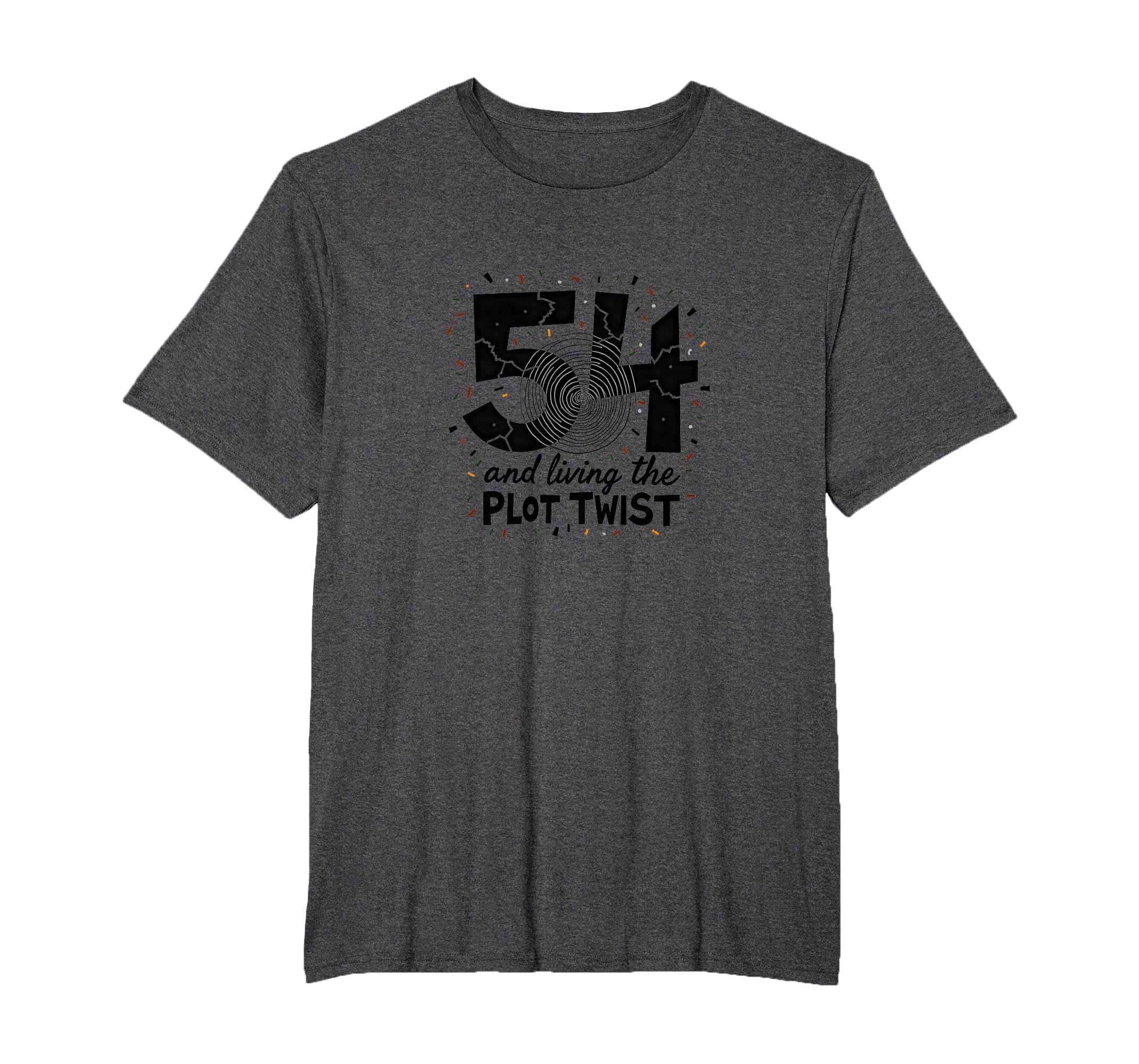 54 And Living Plot Twist Birthday Gift T-Shirt - Unique Graphic for Adults - T-Shirt, Sweatshirt, Hoodie