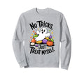 No Tricks Just Treat Myself Sweatshirt - Novelty Apparel Men Women - T-Shirt, Sweatshirt, Hoodie