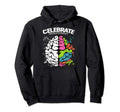 Celebrate Neurodiversity Adhd Brain Hoodie - Aesthetic Graphic Men Women - T-Shirt, Sweatshirt, Hoodie