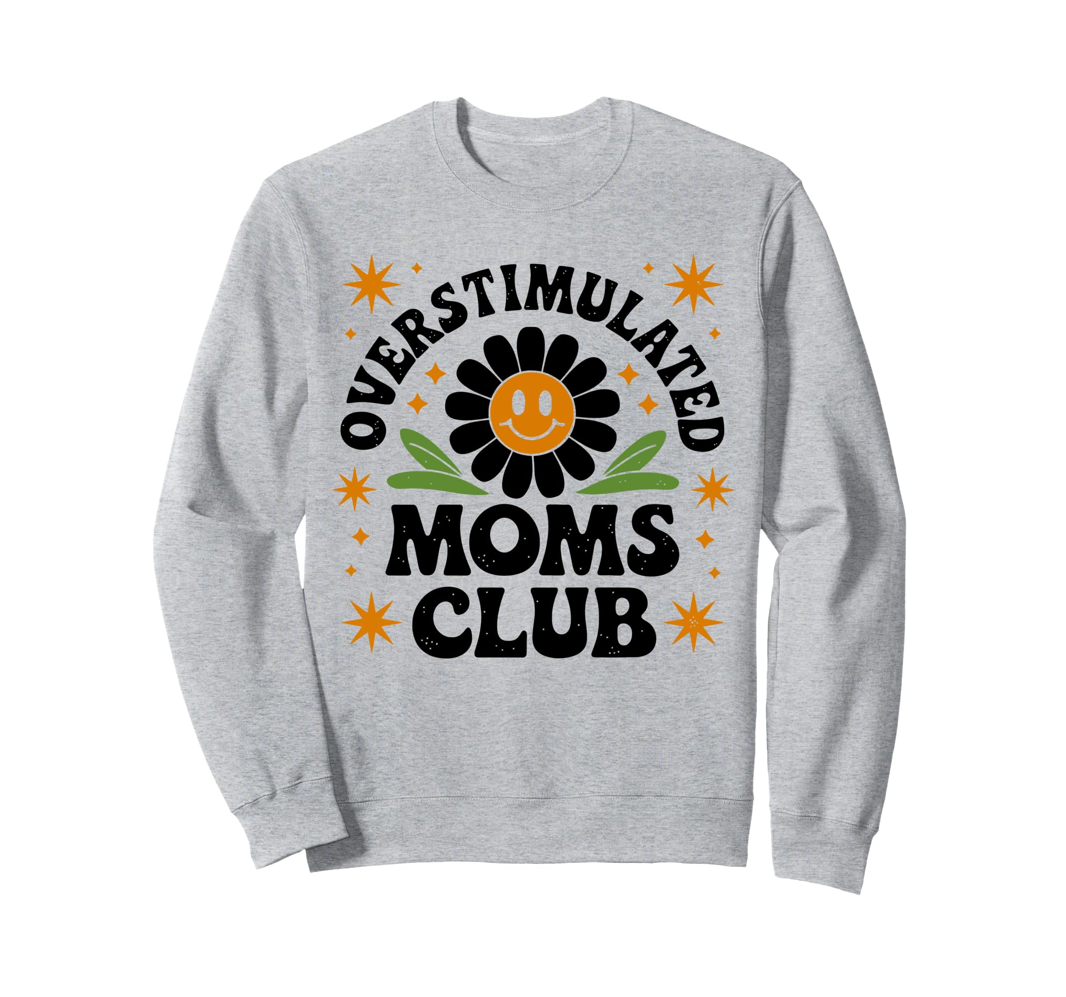 Overstimulated Moms Club Funny Mom Mama Sweatshirt - Graphic Print Unisex - T-Shirt, Sweatshirt, Hoodie