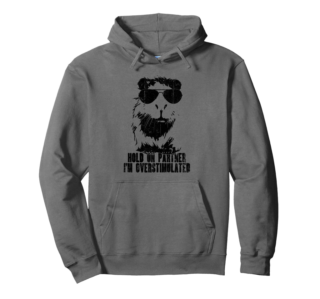 Hold Partner Funny Sarcastic Capybara Hoodie - Custom Art Print Men Women - T-Shirt, Sweatshirt, Hoodie
