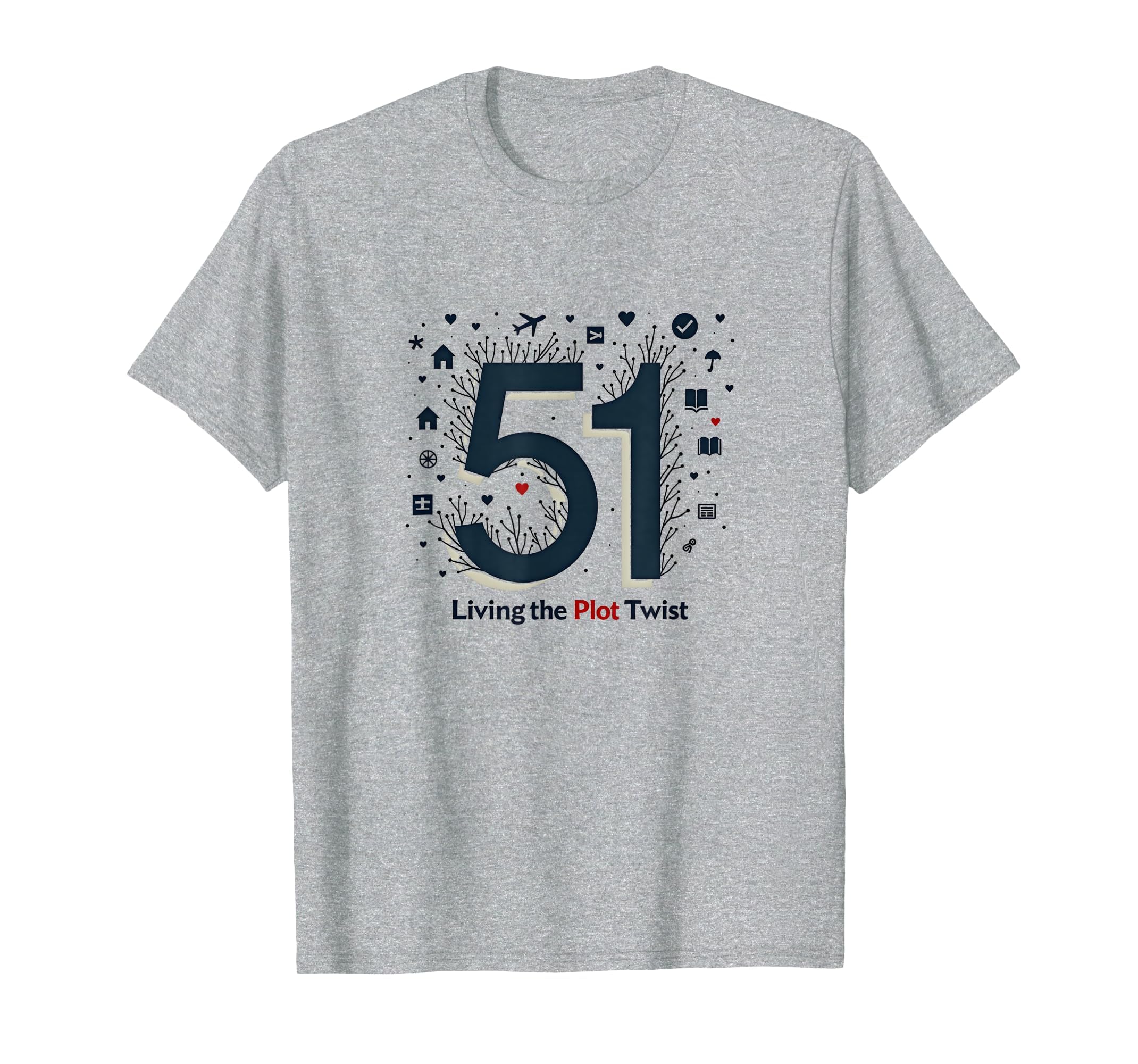 51 Living Plot Twist Birthday Gift T-Shirt - Aesthetic Graphic Men Women - T-Shirt, Sweatshirt, Hoodie