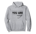 You Are Enough Hoodie - Fun Novelty Design for Adults - T-Shirt, Sweatshirt, Hoodie