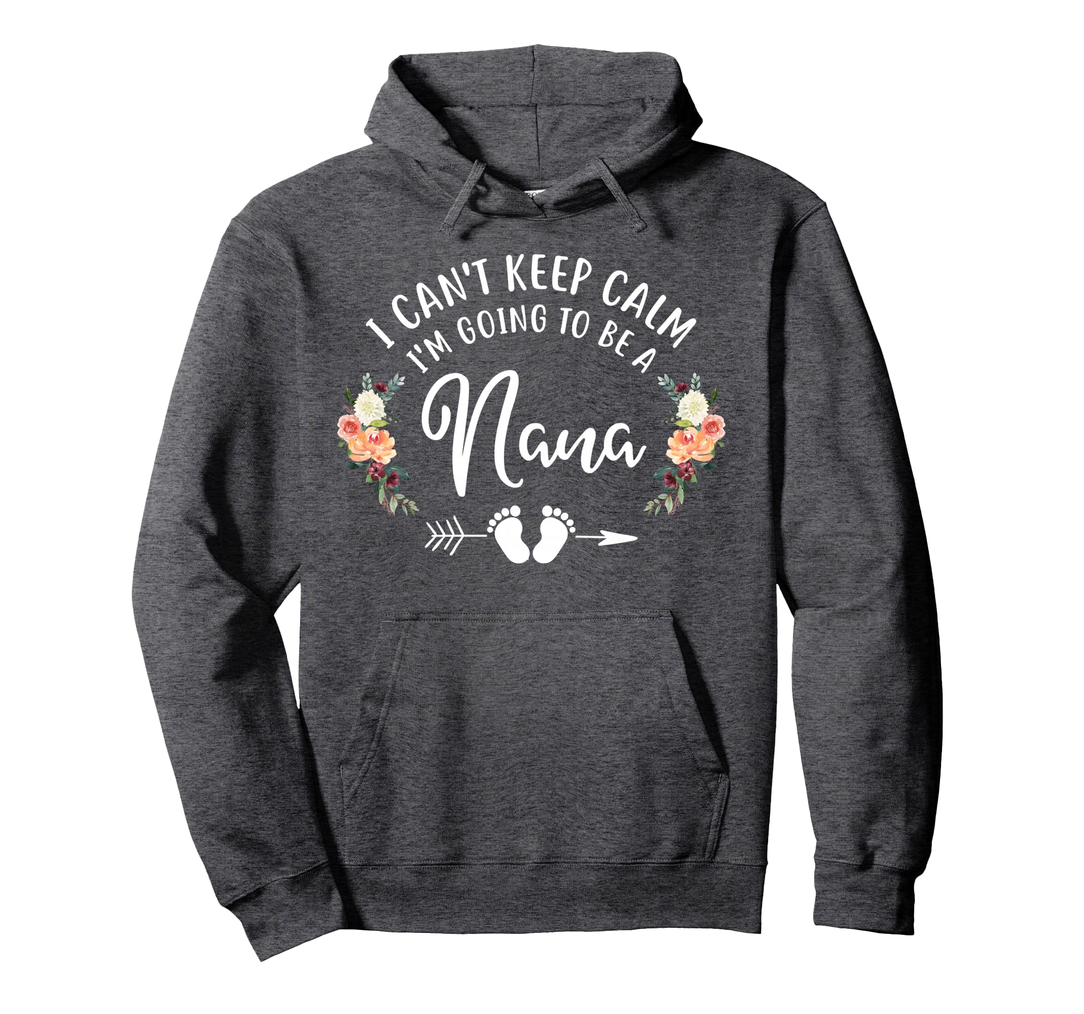 I Cant Keep Calm Im Going To Be Nana Hoodie - Trendy Graphic Unisex - T-Shirt, Sweatshirt, Hoodie