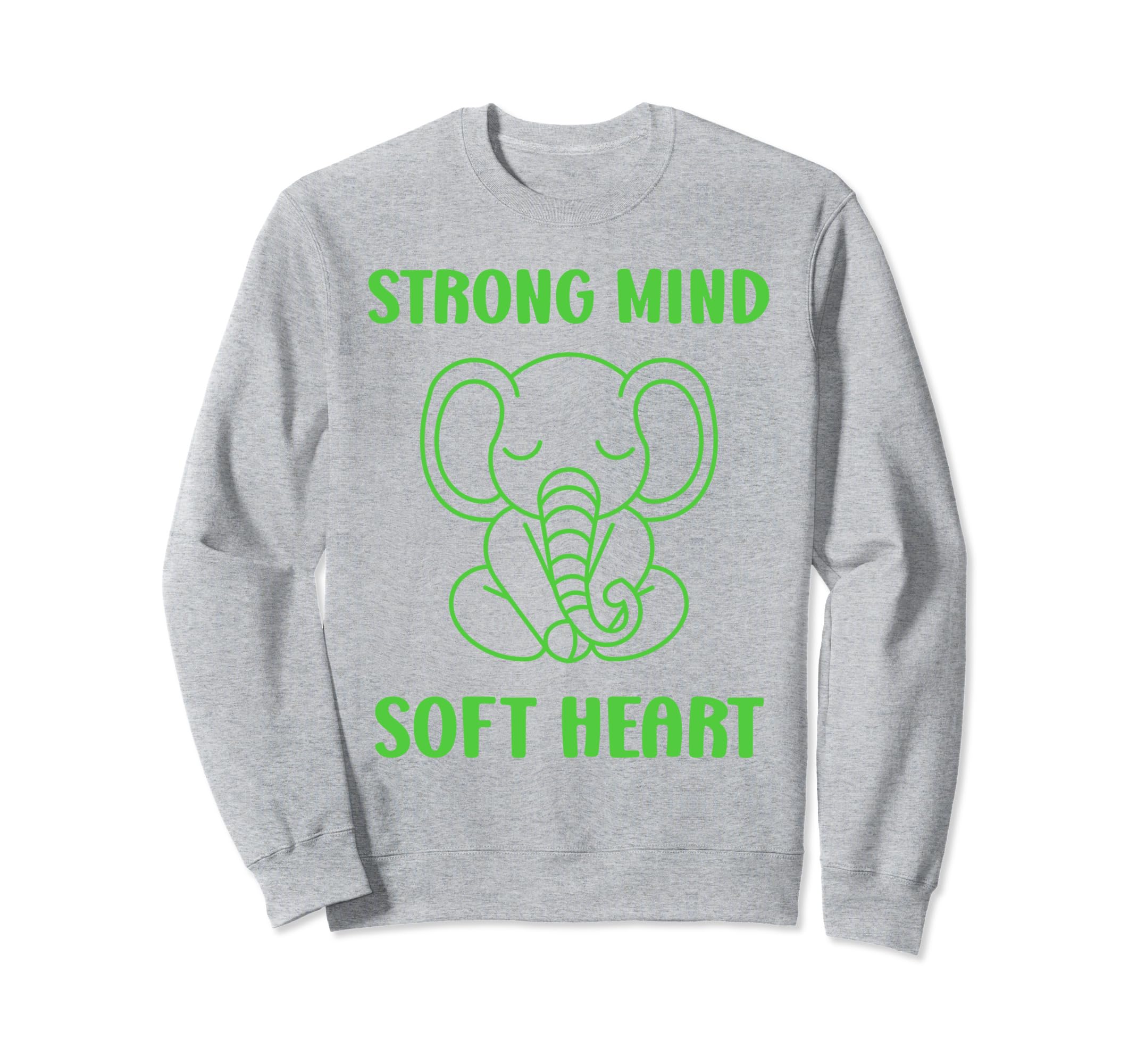 Animal Strong Mind Soft Heart Mental Sweatshirt - Graphic Print Men Women - T-Shirt, Sweatshirt, Hoodie