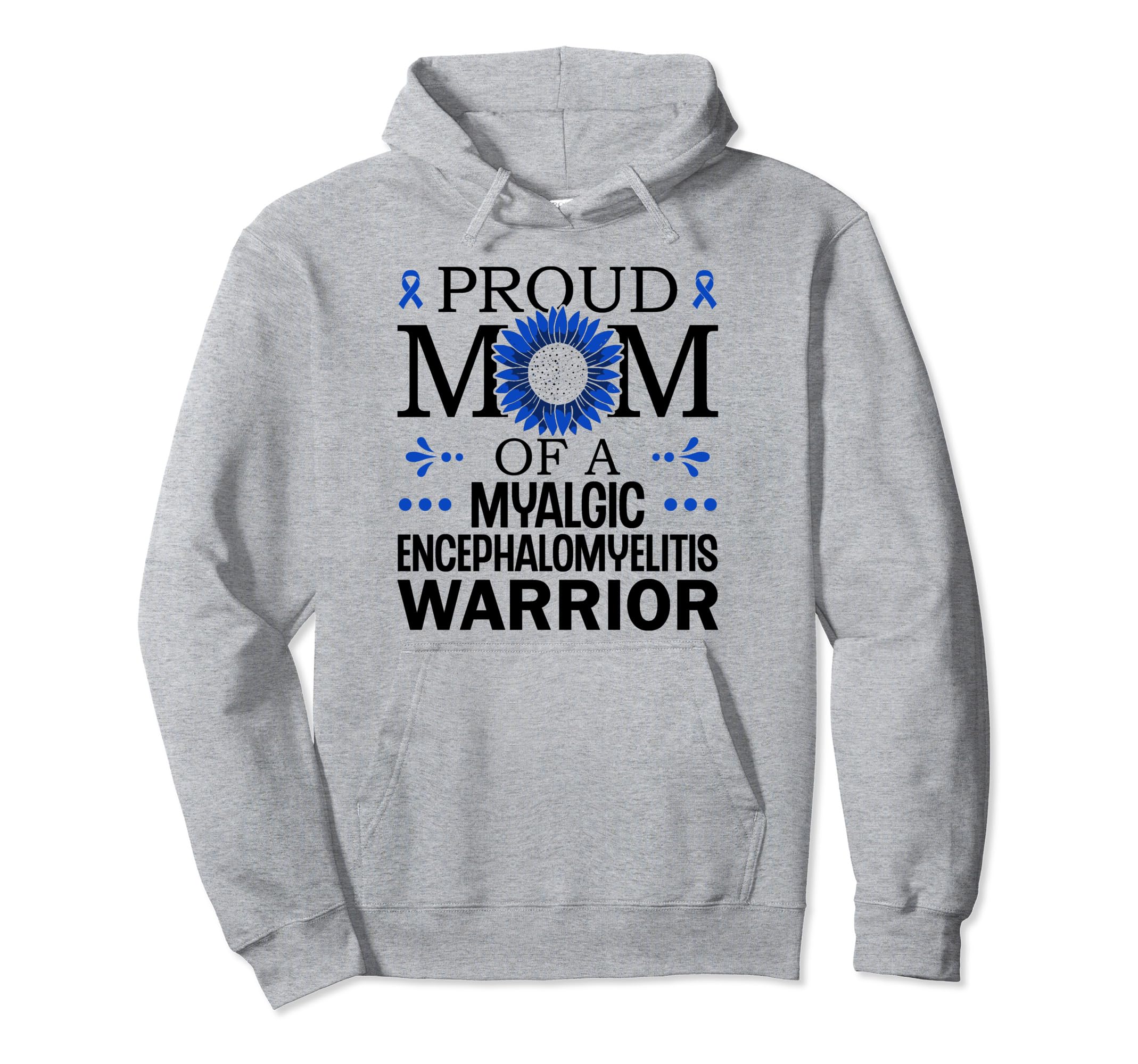Proud Mama Myalgic Encephalomyelitis Hoodie - Unique Graphic Unisex - T-Shirt, Sweatshirt, Hoodie