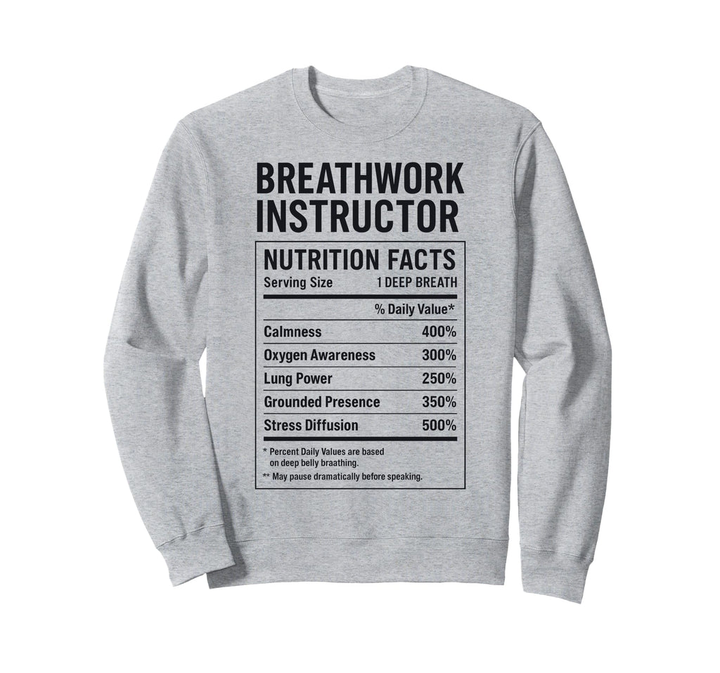 Breathwork Instructor Facts Sweatshirt - Graphic Print Men Women - T-Shirt, Sweatshirt, Hoodie