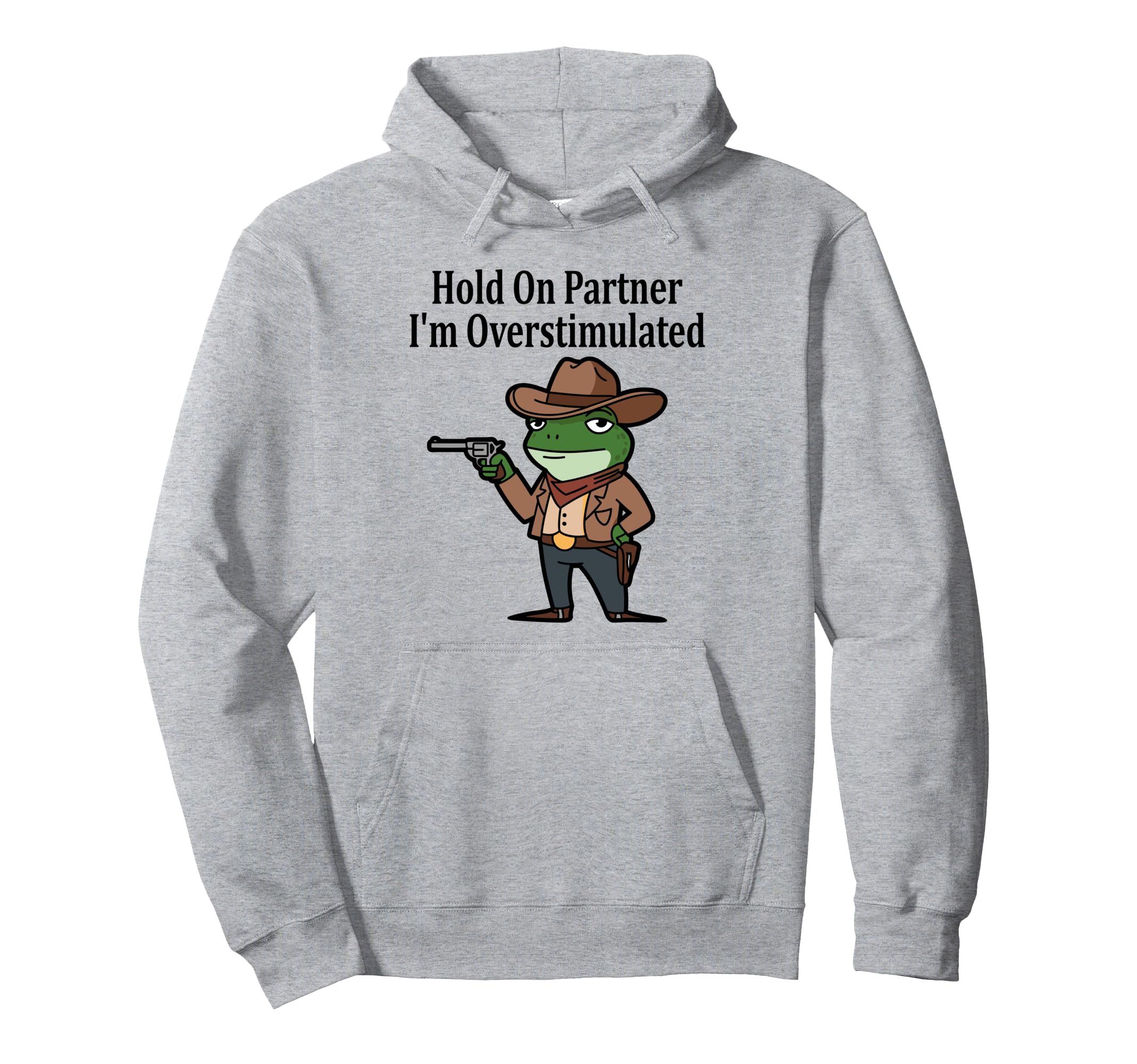 Hold Partner Im Overstimulated Funny Hoodie - Aesthetic Graphic for Adults - T-Shirt, Sweatshirt, Hoodie
