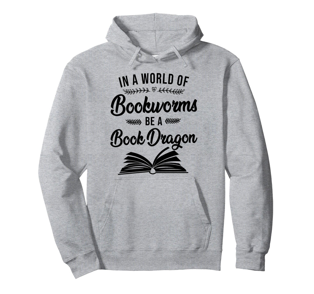Book Reading World Bookworms Be Book Hoodie - Streetwear Style Unisex - T-Shirt, Sweatshirt, Hoodie