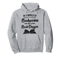Book Reading World Bookworms Be Book Hoodie - Streetwear Style Unisex - T-Shirt, Sweatshirt, Hoodie