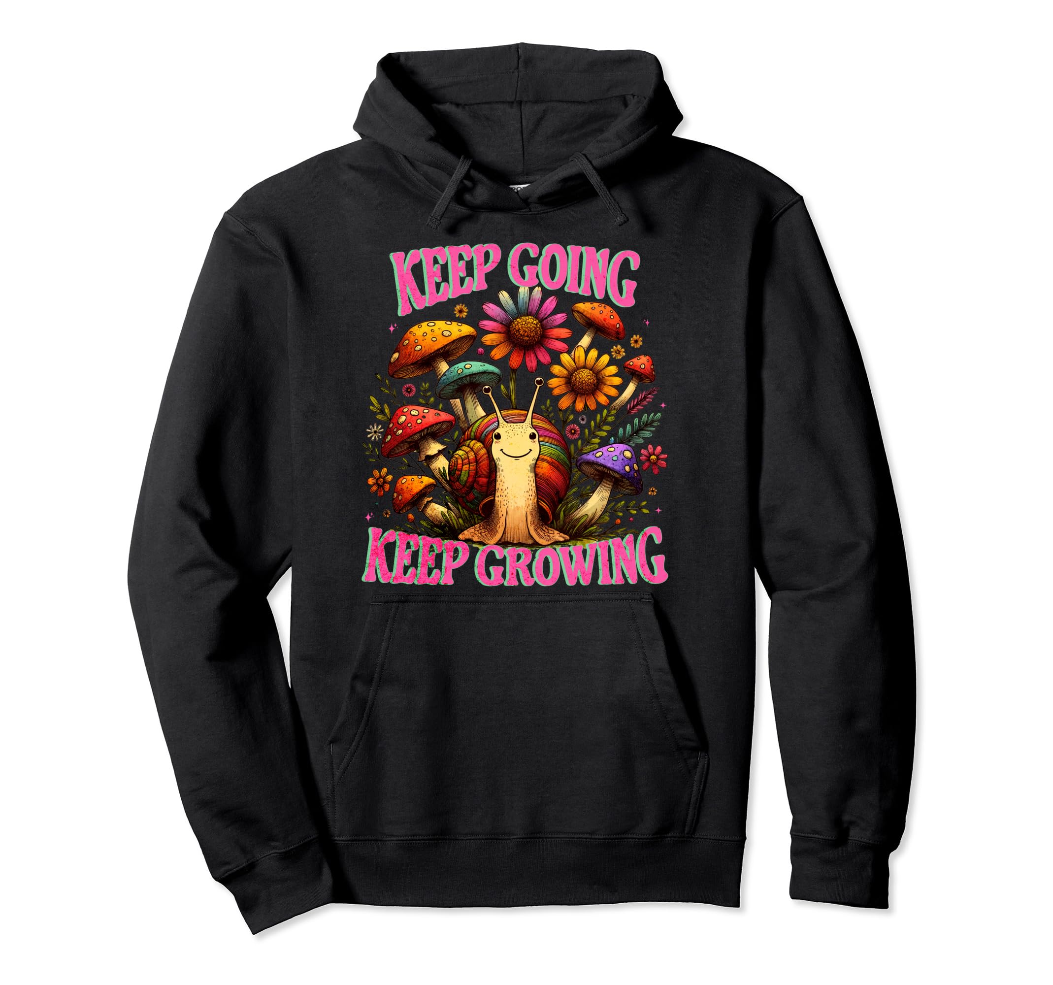 Keep Going Keep Growing Motivational Hoodie - Fun Novelty Design Unisex - T-Shirt, Sweatshirt, Hoodie