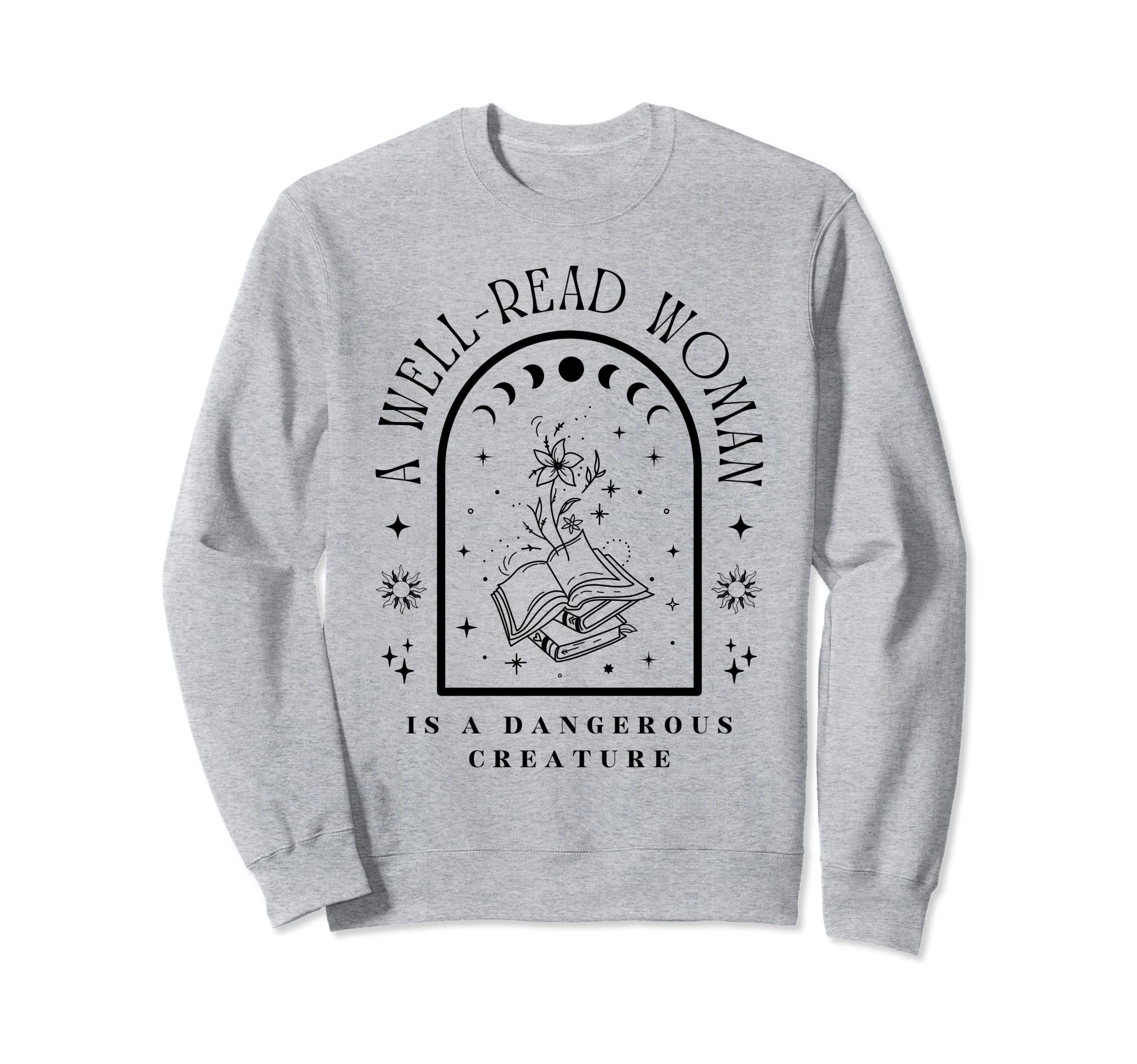 Well Read Is Dangerous Creature Sweatshirt - Novelty Apparel for Adults - T-Shirt, Sweatshirt, Hoodie