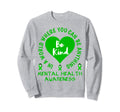 Mental Health Awareness Month 2023 Sweatshirt - Graphic Print for Adults - T-Shirt, Sweatshirt, Hoodie