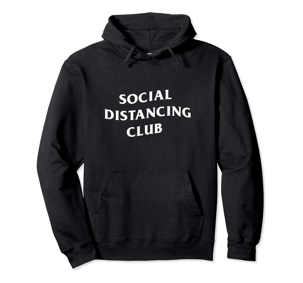 Social Distancing Club Hoodie - Fun Novelty Design Unisex - T-Shirt, Sweatshirt, Hoodie