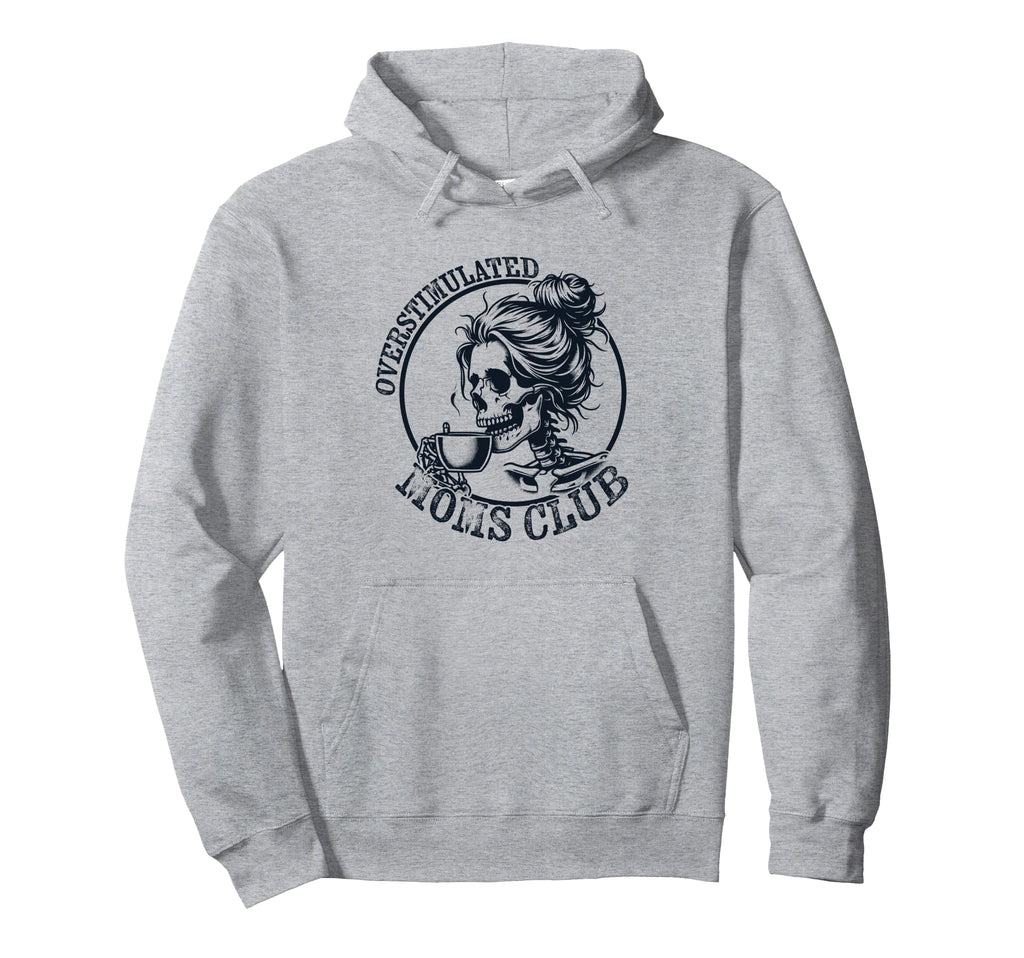 Funny Mothers Day Overstimulated Moms Hoodie - Novelty Apparel for Adults - T-Shirt, Sweatshirt, Hoodie