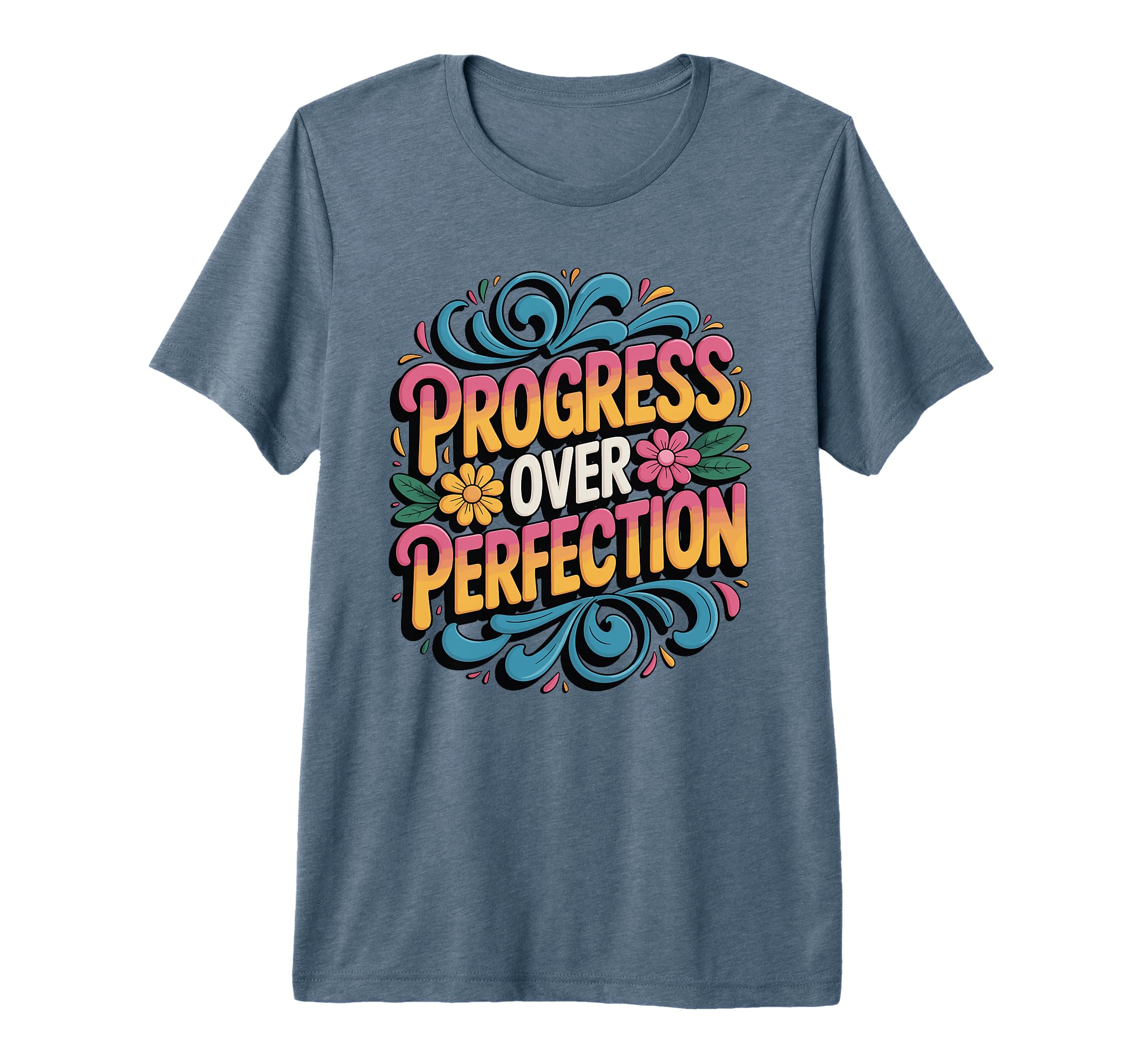 Progress Over Perfection T-Shirt - Aesthetic Graphic Men Women - T-Shirt, Sweatshirt, Hoodie