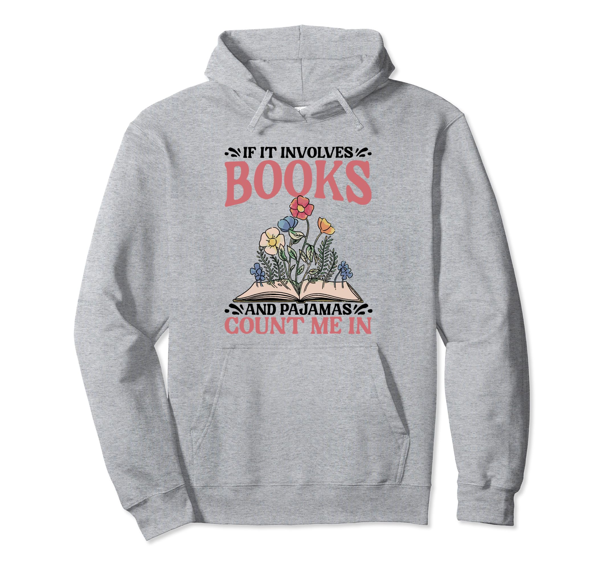 Funny Books And Pajamas Quotes Book Hoodie - Trendy Graphic Men Women - T-Shirt, Sweatshirt, Hoodie