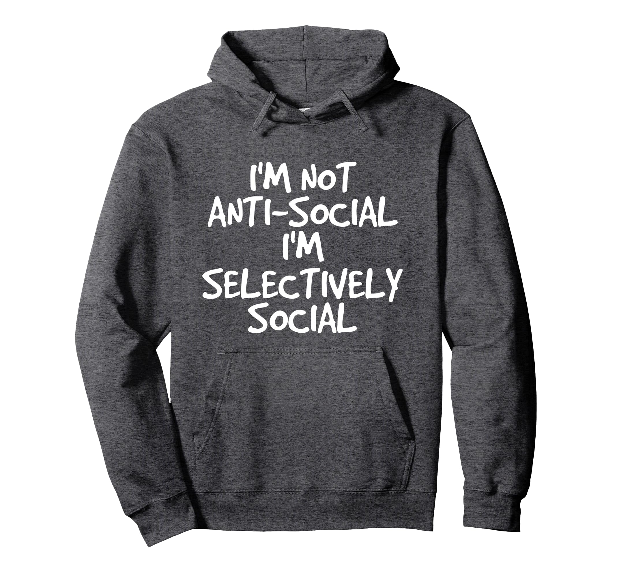Not Anti Social Im Selectively Social Hoodie - Aesthetic Graphic Men Women - T-Shirt, Sweatshirt, Hoodie