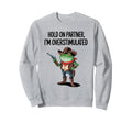 Hold Partner Im Overstimulated Sweatshirt - Casual Everyday Wear Men Women - T-Shirt, Sweatshirt, Hoodie