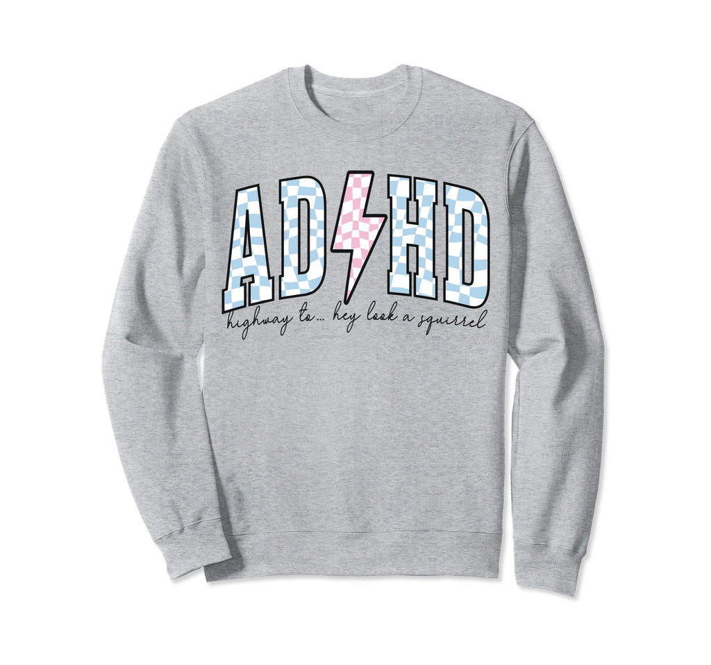 Adhd Funny Mental Health Sweatshirt - Aesthetic Graphic Men Women - T-Shirt, Sweatshirt, Hoodie