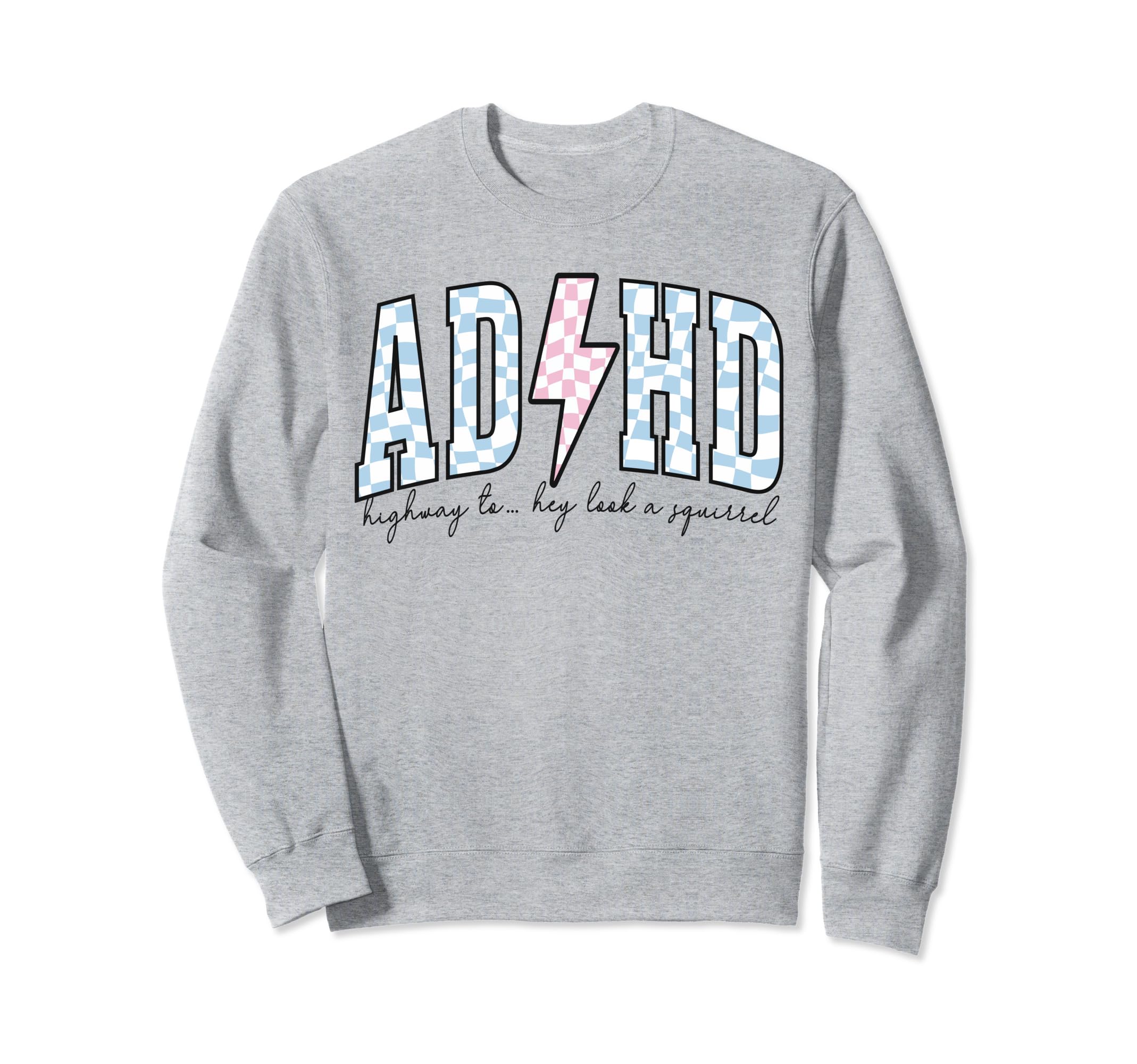 Adhd Funny Mental Health Sweatshirt - Aesthetic Graphic Men Women - T-Shirt, Sweatshirt, Hoodie