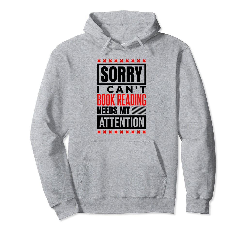 Book Reading Needs My Attention Book Hoodie - Custom Art Print for Adults - T-Shirt, Sweatshirt, Hoodie
