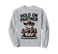 Hold Partner Im Overstimulated Funny Sweatshirt - Unique Graphic Men Women - T-Shirt, Sweatshirt, Hoodie