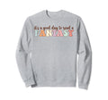 Its Good Day To Read Fantasy Sweatshirt - Casual Everyday Wear Men Women - T-Shirt, Sweatshirt, Hoodie