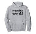 Overstimulated Moms Club Mama Joke Hoodie - Novelty Apparel for Adults - T-Shirt, Sweatshirt, Hoodie