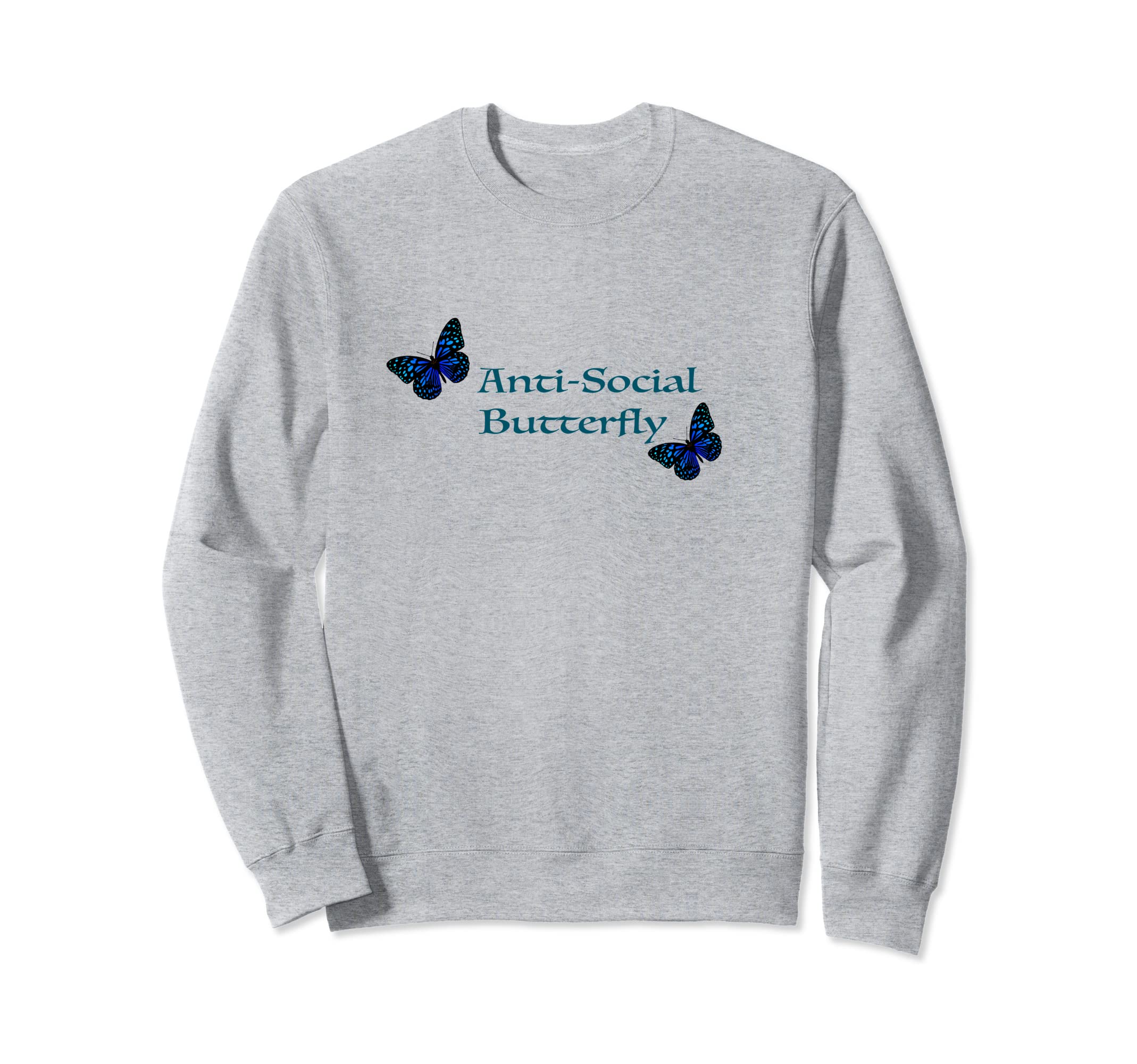Anti Social Butterfly Sweatshirt - Novelty Apparel for Adults - T-Shirt, Sweatshirt, Hoodie