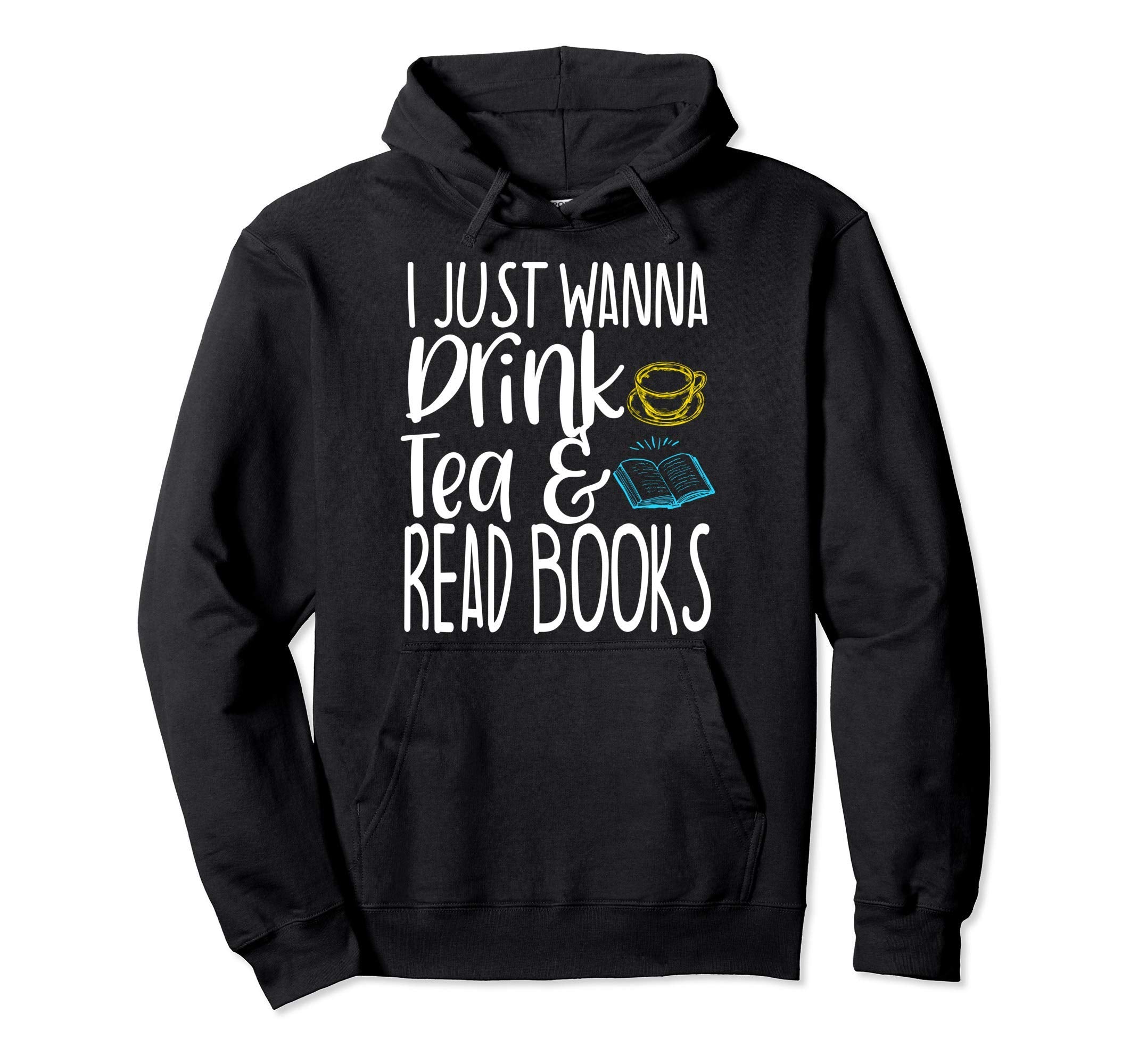 Book Lover Tea Drinker Funny Gift Hoodie - Custom Art Print for Adults - T-Shirt, Sweatshirt, Hoodie