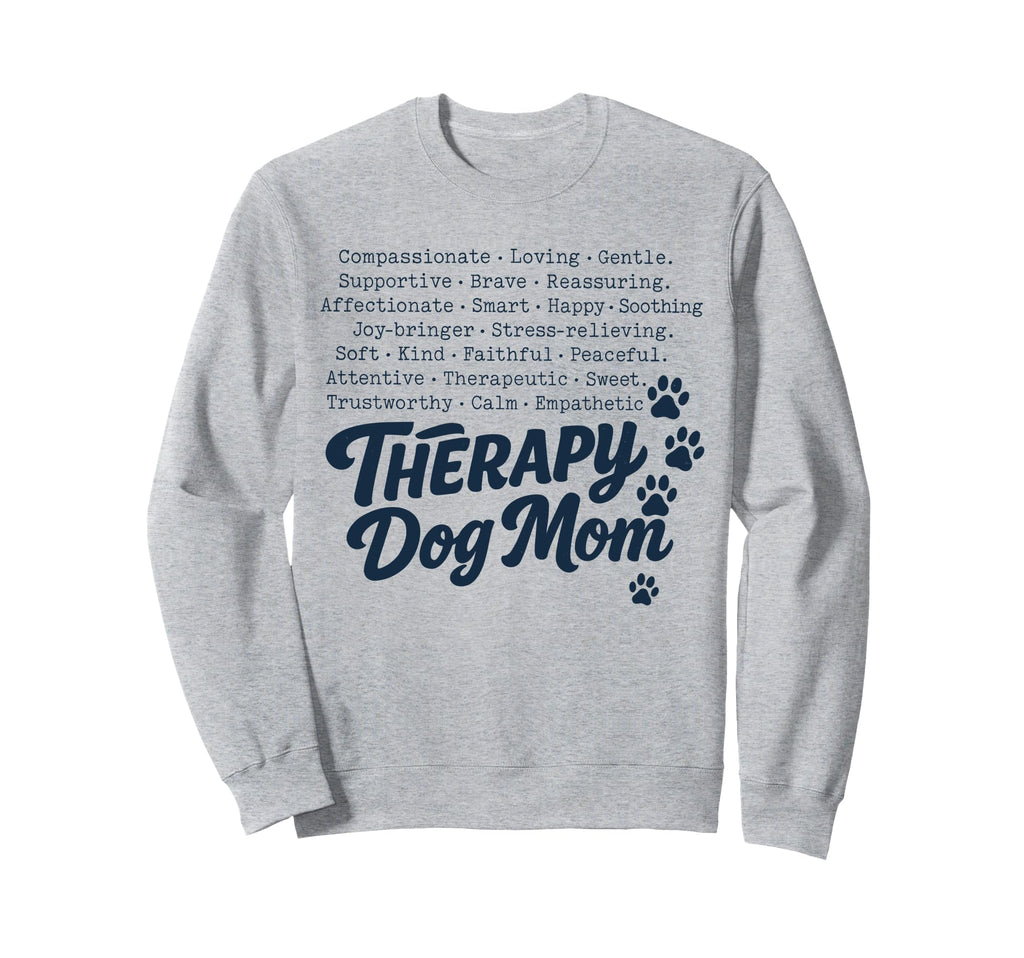 Therapy Dog Mom Uplifting Words Sweatshirt - Minimalist Print Men Women - T-Shirt, Sweatshirt, Hoodie