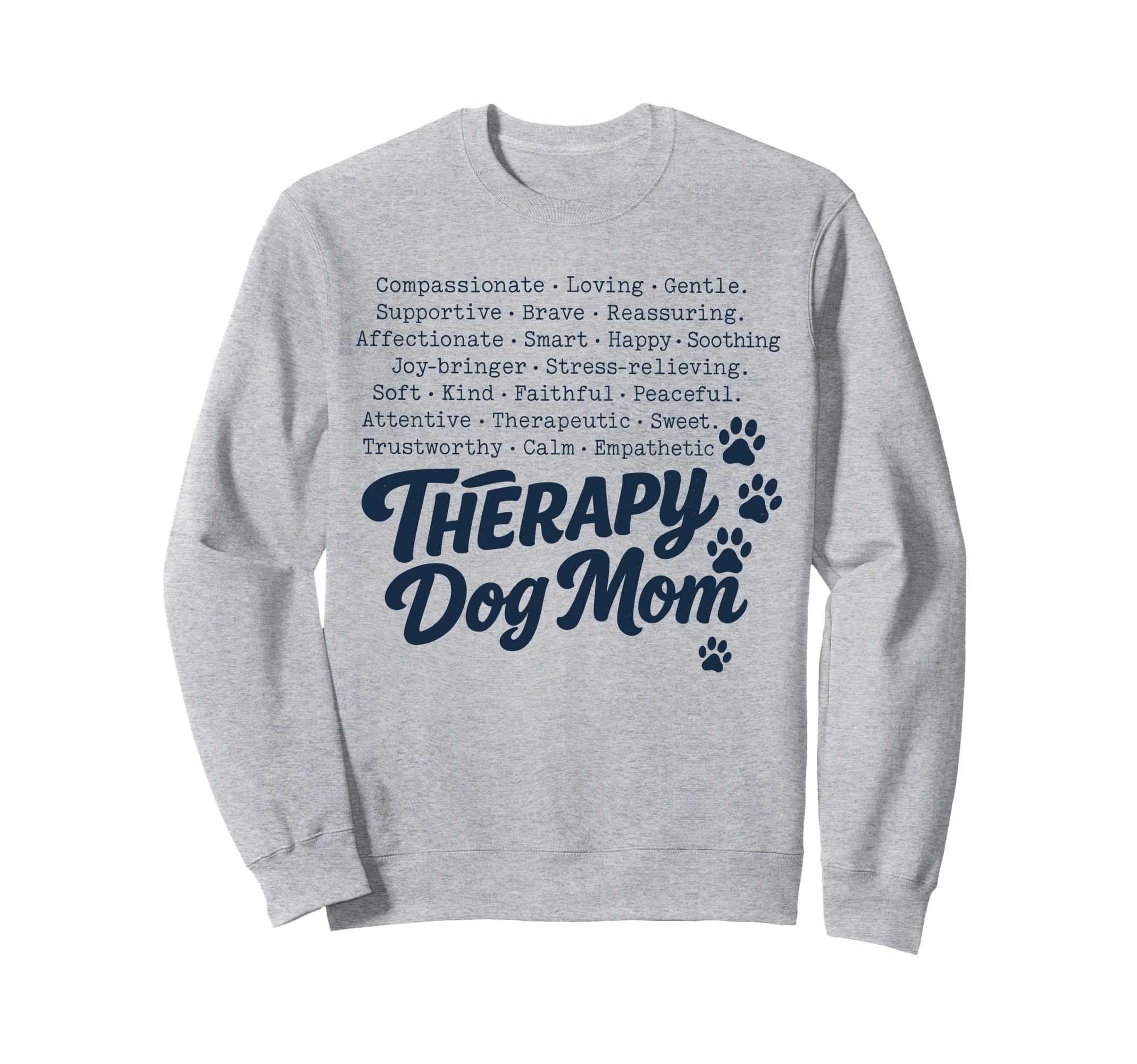 Therapy Dog Mom Uplifting Words Sweatshirt - Minimalist Print Men Women - T-Shirt, Sweatshirt, Hoodie