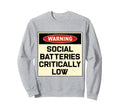 Warning Social Batteries Sweatshirt - Aesthetic Graphic for Adults - T-Shirt, Sweatshirt, Hoodie