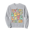 Self Love Me Inspire Confidence Sweatshirt - Trendy Graphic for Adults - T-Shirt, Sweatshirt, Hoodie