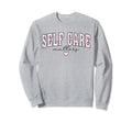 Self Care Matters Mental Health Sweatshirt - Aesthetic Graphic Unisex - T-Shirt, Sweatshirt, Hoodie