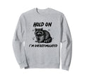 Raccoon Vibes Relaxation Sweatshirt - Streetwear Style Unisex - T-Shirt, Sweatshirt, Hoodie